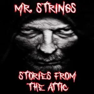 «Mr. Strings: A Short Scary Story (Horror Story)» by Stories From The Attic