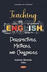 Teaching English: Perspectives, Methods and Challenges
