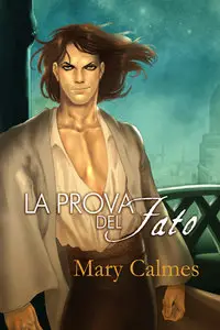 Mary Calmes - La prova del fato