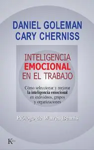 «Inteligencia emocional en el trabajo» by Daniel Goleman,Cary Cherniss