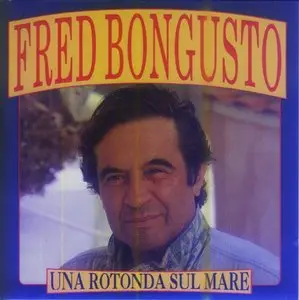 Fred Bongusto - Una Rotonda Sul Mare (1993)