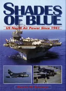 Shades of Blue: US Naval Air Power Since 1941 (repost)