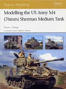 Modelling the US Army M4 (76mm) Sherman Medium Tank (Osprey Modelling 40) (Repost)