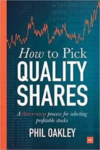 How To Pick Quality Shares: A three-step process for selecting profitable stocks