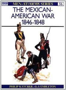 The Mexican-American War, 1846-1848 (Men-At-Arms 56) 