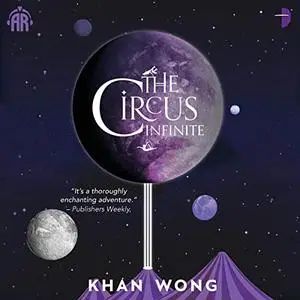 The Circus Infinite [Audiobook]