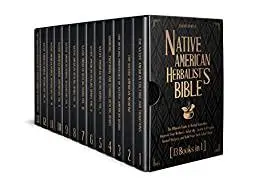 Native American Herbalist's Bible [13 Books In 1]