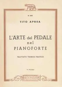 Tito Aprea, "L'arte del pedale nel pianoforte: trattato teorico pratico", vol. 1