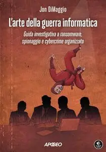 Jon Dimaggio - L'arte della guerra informatica