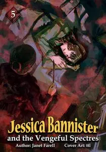 «Jessica Bannister and the Vengeful Spectres» by Janet Farell