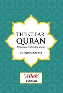 The Clear Quran: A Thematic English Translation ("Allah" edition)
