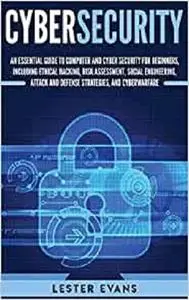 Cybersecurity: An Essential Guide to Computer and Cyber Security for Beginners