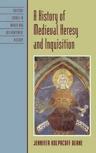 A History of Medieval Heresy and Inquisition [Repost]