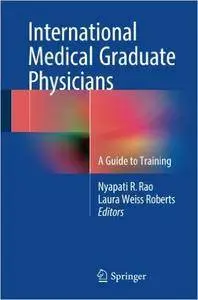 International Medical Graduate Physicians: A Guide to Training