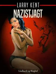 «Nazistjagt» by Larry Kent