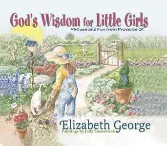 «Gods Wisdom for Little Girls» by Elizabeth George