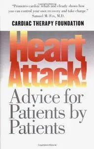 Heart Attack!: Advice for Patients by Patients