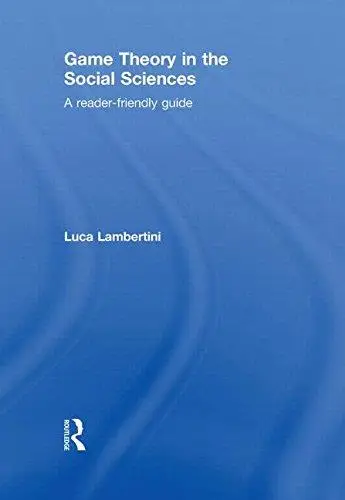 Game Theory in the Social Sciences: A Reader-friendly Guide (Repost)