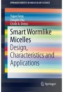Smart Wormlike Micelles: Design, Characteristics and Applications [Repost]