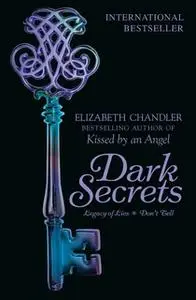 «Dark Secrets: Legacy of Lies & Don't Tell» by Elizabeth Chandler