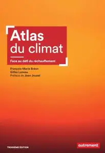 François-Marie Bréon, Gilles Luneau, "Atlas du climat : Face au défi du réchauffement"