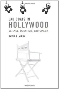 Lab Coats in Hollywood: Science, Scientists, and Cinema (repost)