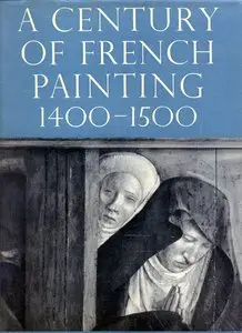 A Century of French Painting, 1400-1500