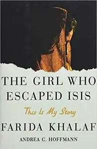 The Girl Who Escaped ISIS: This Is My Story