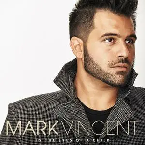 Mark Vincent - In the Eyes of a Child (2022)