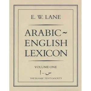Edward Lane's Arabic-English Lexicon, Vols. 6, 7, 8