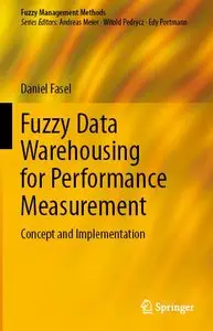 Fuzzy Data Warehousing for Performance Measurement: Concept and Implementation