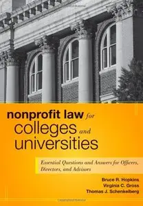 Nonprofit Law for Colleges and Universities: Essential Questions and Answers for Officers, Directors, and Advisors 