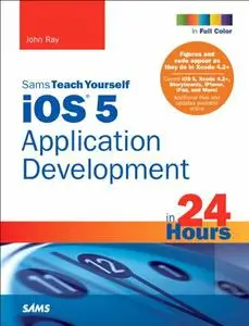 Sams Teach Yourself iOS 5 Application Development in 24 Hours (3rd Edition) (Repost)