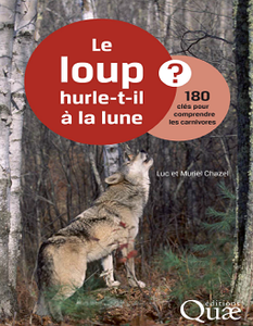 Le loup hurle-t-il à la lune ? 180 clés pour comprendre les carnivores