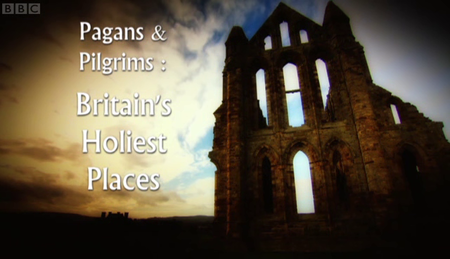 BBC - Pagans and Pilgrims: Britain's Holiest Places