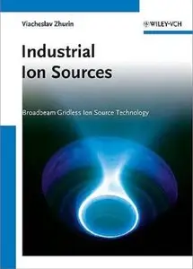 Industrial Ion Sources: Broadbeam Gridless Ion Source Technology [Repost]