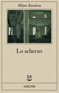 Milan Kundera – Lo scherzo