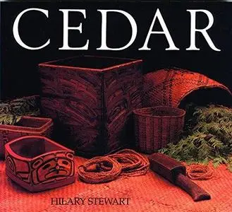 Cedar: Tree of Life to the Northwest Coast Indians