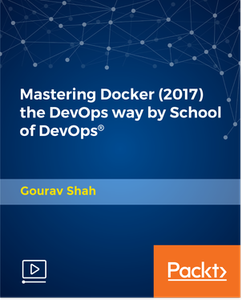 Mastering Docker (2017) the DevOps way by School of Devops®