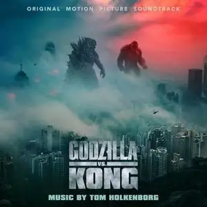 Junkie XL - Godzilla vs. Kong (Original Motion Picture Soundtrack) (2021)