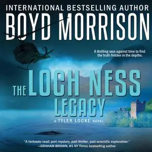 The Loch Ness Legacy: (Tyler Locke Series, Book 4) (Audiobook)
