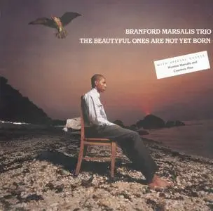 Branford Marsalis Trio - The Beautyful Ones Are Not Yet Born (1991) {Columbia COL 468896 2}