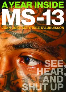 «A Year Inside MS-13» by Juan José Martínez d´Aubuisson