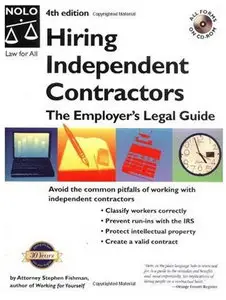 Hiring Independent Contractors: The Employer's Legal Guide (Working With Independent Contractors) 