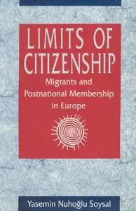 Limits of Citizenship: Migrants and Postnational Membership in Europe (repost)