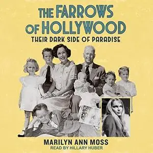 The Farrows of Hollywood: Their Dark Side of Paradise [Audiobook]