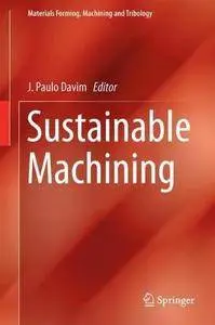 Sustainable Machining (Materials Forming, Machining and Tribology)