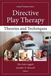 Directive Play Therapy : Theories and Techniques