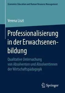 Professionalisierung in der Erwachsenenbildung: Qualitative Untersuchung von Absolventen und Absolventinnen der Wirtschaftspäda
