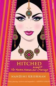 Hitched: The Modern Women and Arranged Marriage